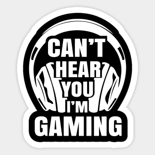 Funny Gamer Headset I Can't Hear You I'm Gaming Sticker